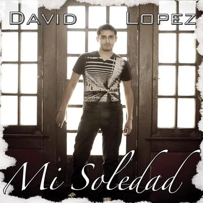 Mi Soledad 专辑 Dave Lauren/Juan Valencia/David Lopez