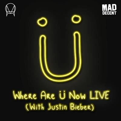 Where Are Ü Now LIVE (with Justin Bieber) 專輯 Jack Ü