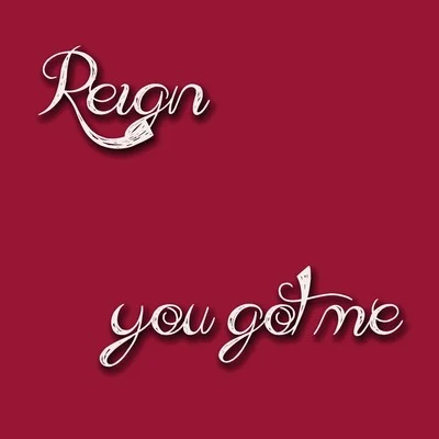 You Got Me 專輯 Reign