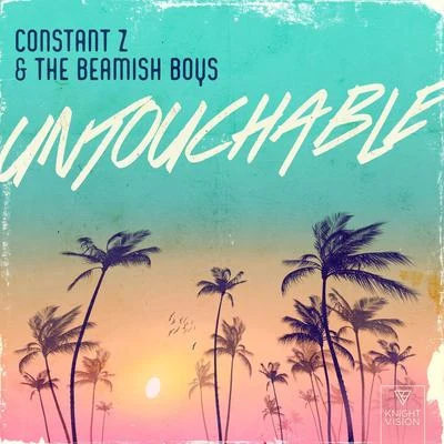 Untouchable (feat. The Beamish Boys) 專輯 Constant Z