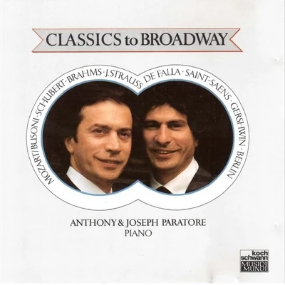 Classics to Broadway (Arrangements for Piano Duo) 专辑 Joseph Paratore/Bamberg Symphony Orchestra/Munich Chamber Orchestra/Peter Ustinov/Anthony Paratore