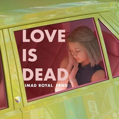 Love Is Dead 專輯 Imad Royal