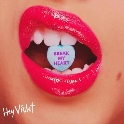 Break My Heart 專輯 Hey Violet