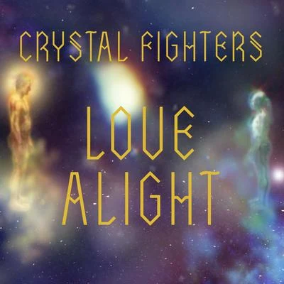 Love Alight (Remixes) 專輯 Crystal Fighters