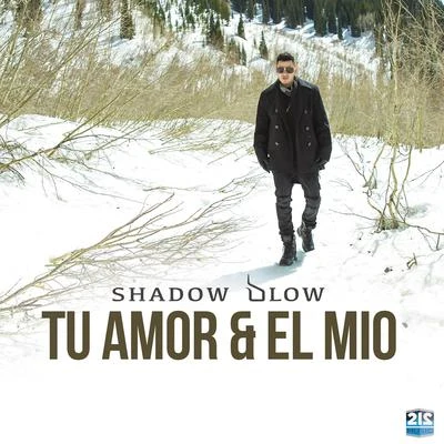 Tu Amor y el Mio 专辑 Shadow Blow