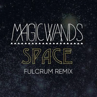 Space (Fulcrum Remix) 專輯 Magic Wand/Magic Wands/Emma Carn