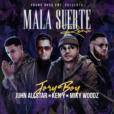 Mala Suerte (Remix) [feat. Ken-Y] 专辑 Totoy El Frio/Juhn/Montano/Khea