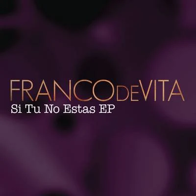 Si Tú No Estás 专辑 Franco De Vita