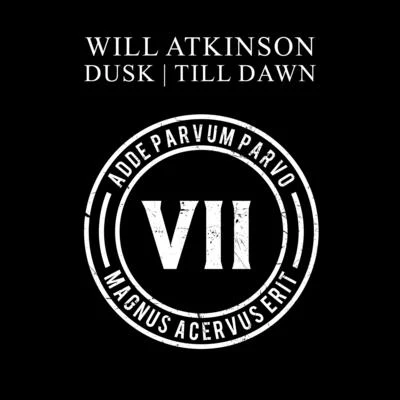 Will AtkinsonNick Callaghan Dusk + Till Dawn