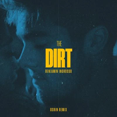 The Dirt (Osrin Remix) 專輯 Benjamin Ingrosso