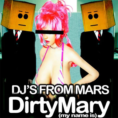 Dirty Mary (My Name Is) 專輯 DJs From Mars