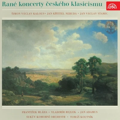 Early Concerts of Czech Classicism: Neruda, Kalous, Stamic 专辑 Vladimír Rejlek