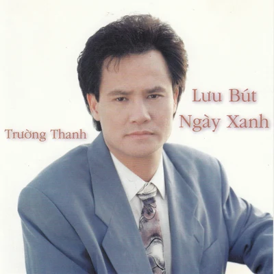 Trường Thanh Lưu Bút Ngày Xanh