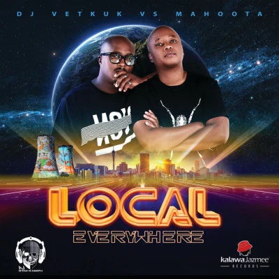 Local Everywhere (Vetkuk Vs. Mahoota) 专辑 Vetkuk