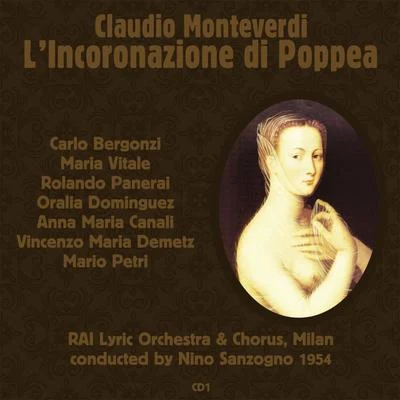 Claudio Monteverdi: L’Incoronazione di Poppea (1954), Volume 1 專輯 Carlo Bergonzi/Orchestra of the Accademia Nazionale di Santa Cecilia Roma/Symphony Orchestra of the RAI Turin/Franco Corelli/Gianandrea Gavazzeni