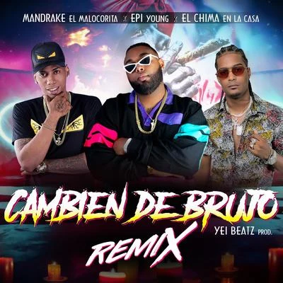 Cambien De Brujo (Remix) 專輯 El Chima En La Casa/Monkey Black