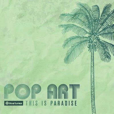 This Is the Paradise 专辑 Pop Art