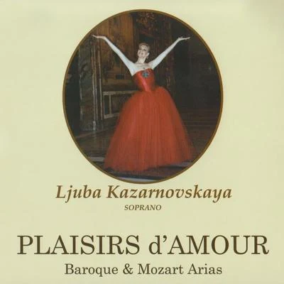 Plaisirs D’Amour (Baroque & Mozart Arias) 專輯 Dolora Zajick/Chris Merritt/ljuba Kazarnovskaya/Paolo Gavanelli/Kevin Lenger