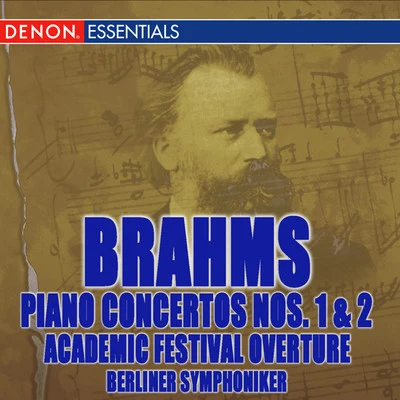 Brahms: Piano Concertos Nos. 1, 2 & Academic Festival Overture 專輯 Berliner Symphoniker/Gudolf von Clidows