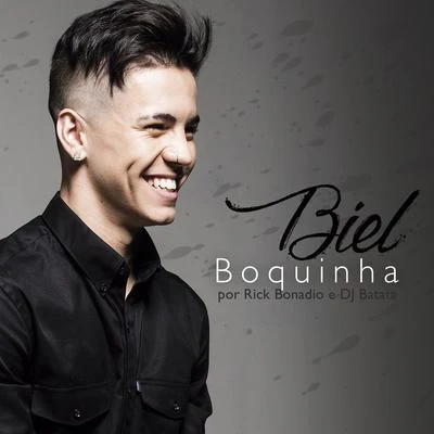 Boquinha (DJ Batata & Rick Bonadio Remix) 专辑 Biel