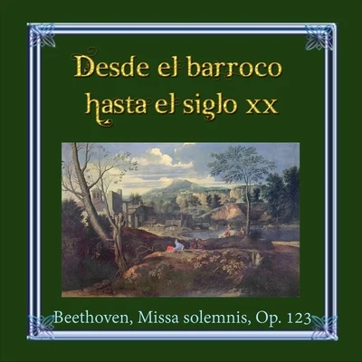 Desde el barroco hasta el siglo XX, Beethoven, Missa solemnis, Op. 123 專輯 Nedda Casei