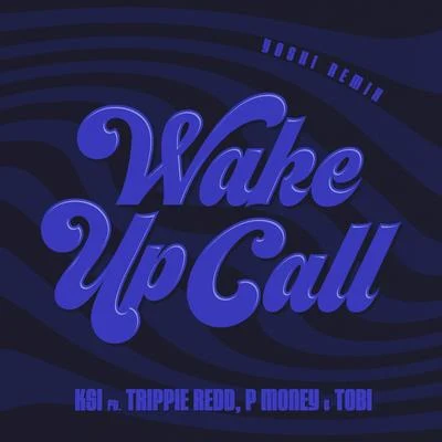 Wake Up Call (feat. Trippie Redd, Tobi & P Money) (Yoshi Remix) 專輯 KSI