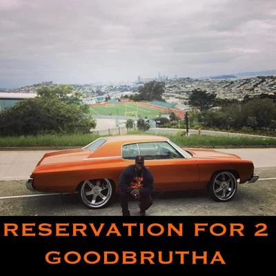 Reservations for 2 專輯 GoodBrutha