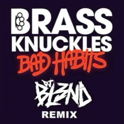 Bad Habits (DJ Bl3nd Remix) 專輯 DJ Bl3nd