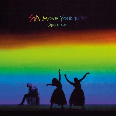 Move Your Body (Single Mix) 專輯 Sia