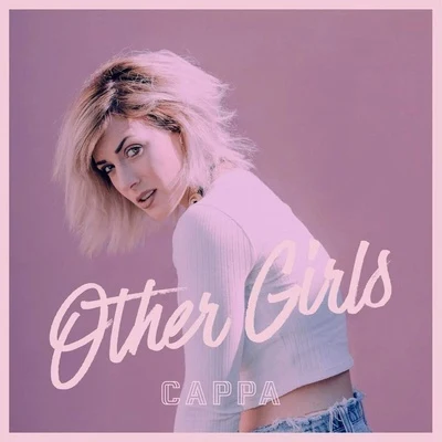 Other Girls 專輯 Cappa