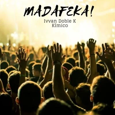 Madafeka! 专辑 Ivvan Doble K