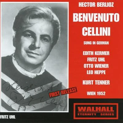 BERLIOZ, H.: Benvenuto Cellini (Sung in German) [Opera] (Kermer, Wiener, Vienna Tonkünstler Choir, Great Vienna Radio Orchestra, Tenner) (1952-1953) 专辑 Kurt Tenner