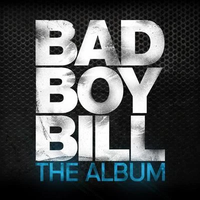 The Album 专辑 Bad Boy Bill