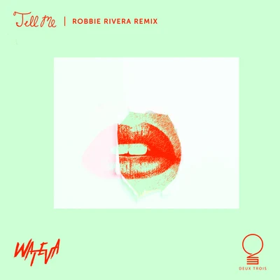 Tell Me (Robbie Rivera Remix) 專輯 WATEVA