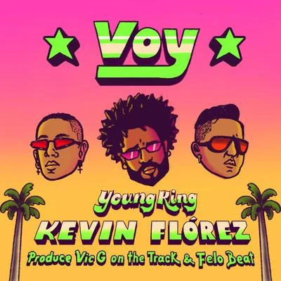 Voy (Young King) 专辑 Kevin Florez/Mosta Man/Criss & Ronny/DJ Dever