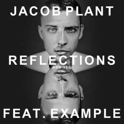 Reflections (Remixes) 專輯 Jacob Plant