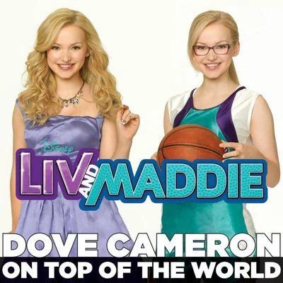 On Top of the World (From "Liv and Maddie") 专辑 Dove Cameron/Cameron Boyce/Booboo Stewart/Sofia Carson