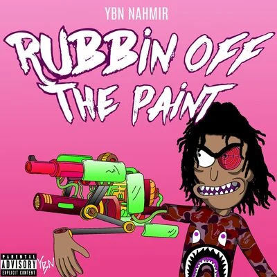 Rubbin Off The Paint 專輯 YBN Nahmir