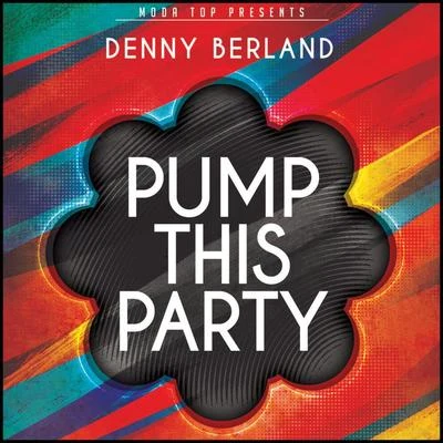 Pump This Party 專輯 Denny Berland