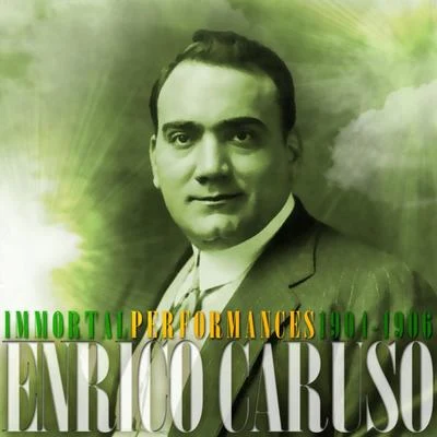 Enrico Caruso Immortal Performances (1904 - 1906) 专辑 Fernando Previtali/Enrico Caruso/Orchestra dell'Accademia Nazionale di Santa Cecilia