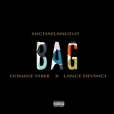 Bag (feat. Donnie Vibe$ & Lance DeVinci) 專輯 Michaelangelo/Blizz Money/Kedzie