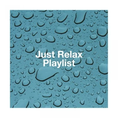 Just Relax Playlist 專輯 Meditação Música Ambiente/Sounds of Nature White Noise for Mindfulness Meditation and Relaxation/Baby Sleep Through the Night