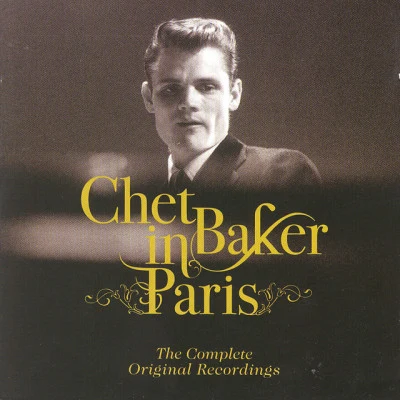 Chet Baker In Paris - The Complete Original Recordings 專輯 Chet Baker