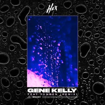 Gene Kelly (Remix) 专辑 Yungen