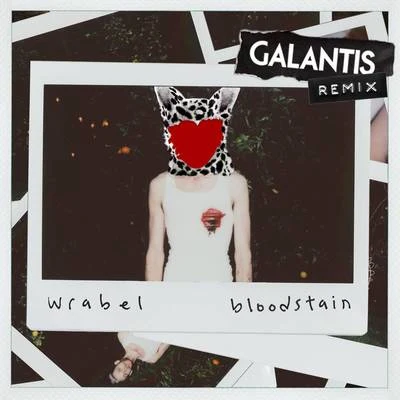 Bloodstain (Galantis Remix) 專輯 Wrabel