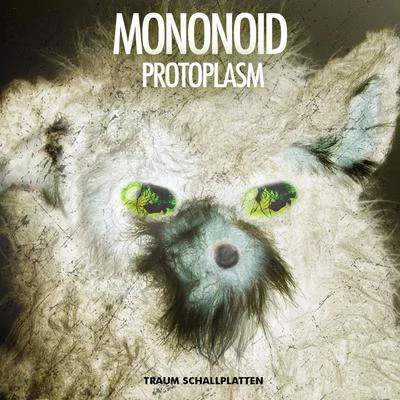 Protoplasm 專輯 Mononoid/Buba/Arjuna Schiks/Ukka/My Favorite Robot