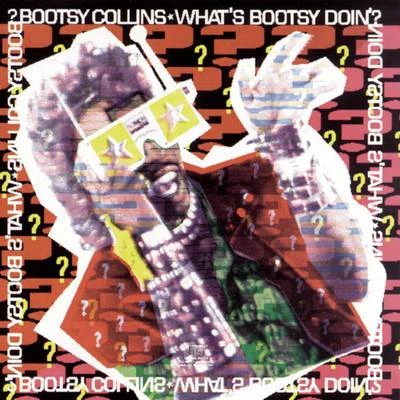 Whats Bootsy Doin? 專輯 CHEW FU/Bootsy Collins