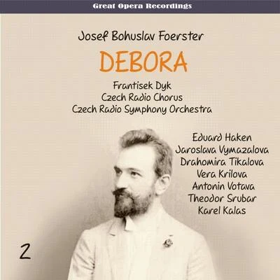 Foerster - Debora [Opera in 3 Acts] (1959), Vol. 2 专辑 Eduard Haken