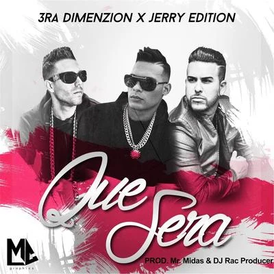 3ra Dimenzion Que Sera (feat. Jerry Edition)