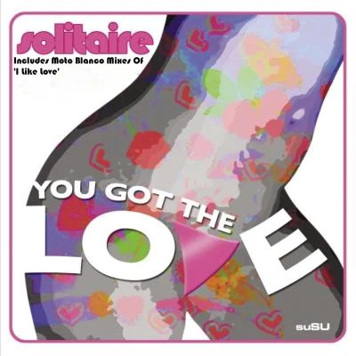 You Got the LoveI Like Love Mixes 專輯 Solitaire